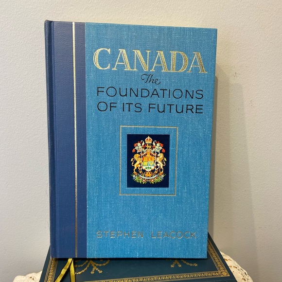 Other - Canada: The Foundations of its Future by Stephen Leacock ~ House of Seagram
